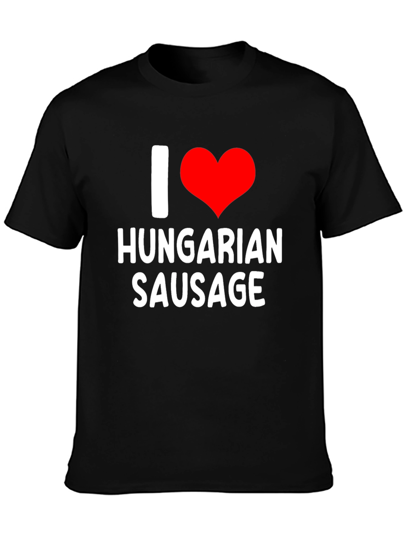 I Love Hungarian Sausage T-Shirt - Black