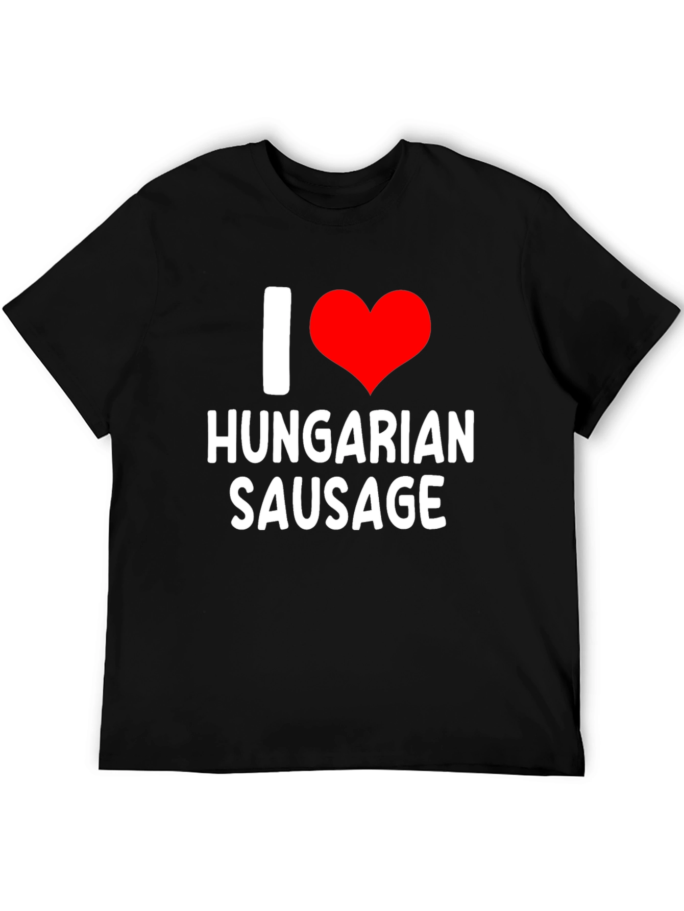 I Love Hungarian Sausage T-Shirt - Black
