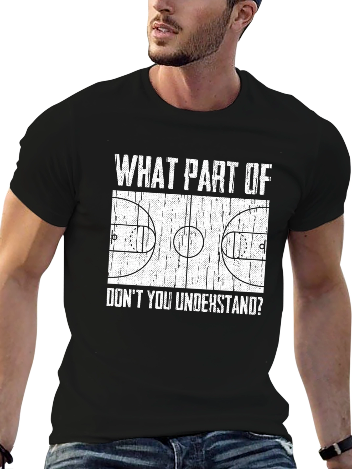 Basketball Court T-Shirt: What Part Dont You Understand?