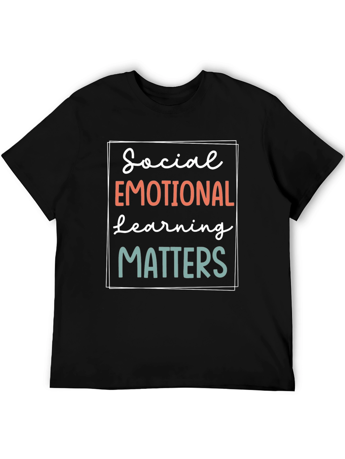 Social Emotional Learning Matters T-Shirt