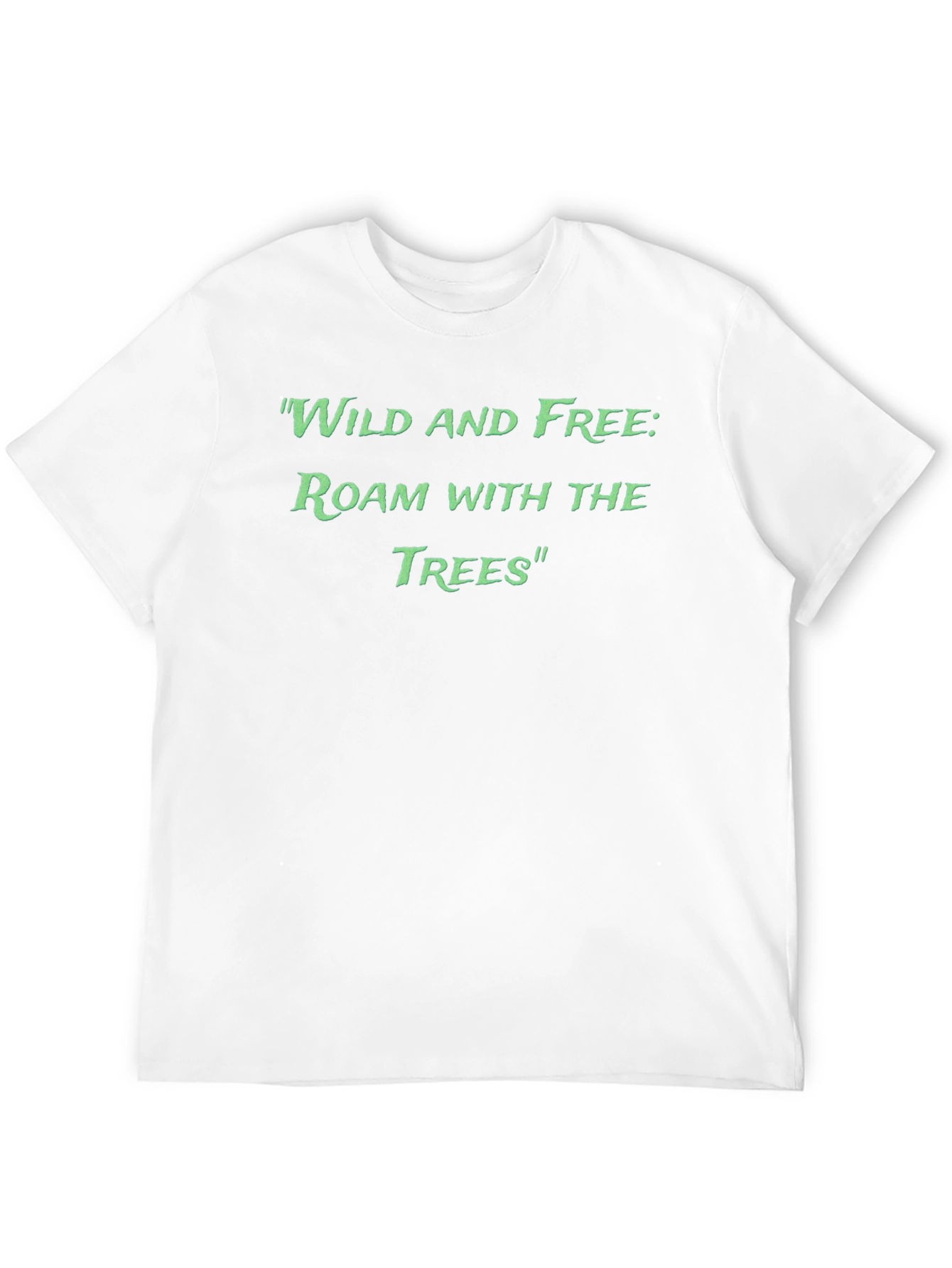 Wild and Free Roam With The Trees Graphic T-Shirt