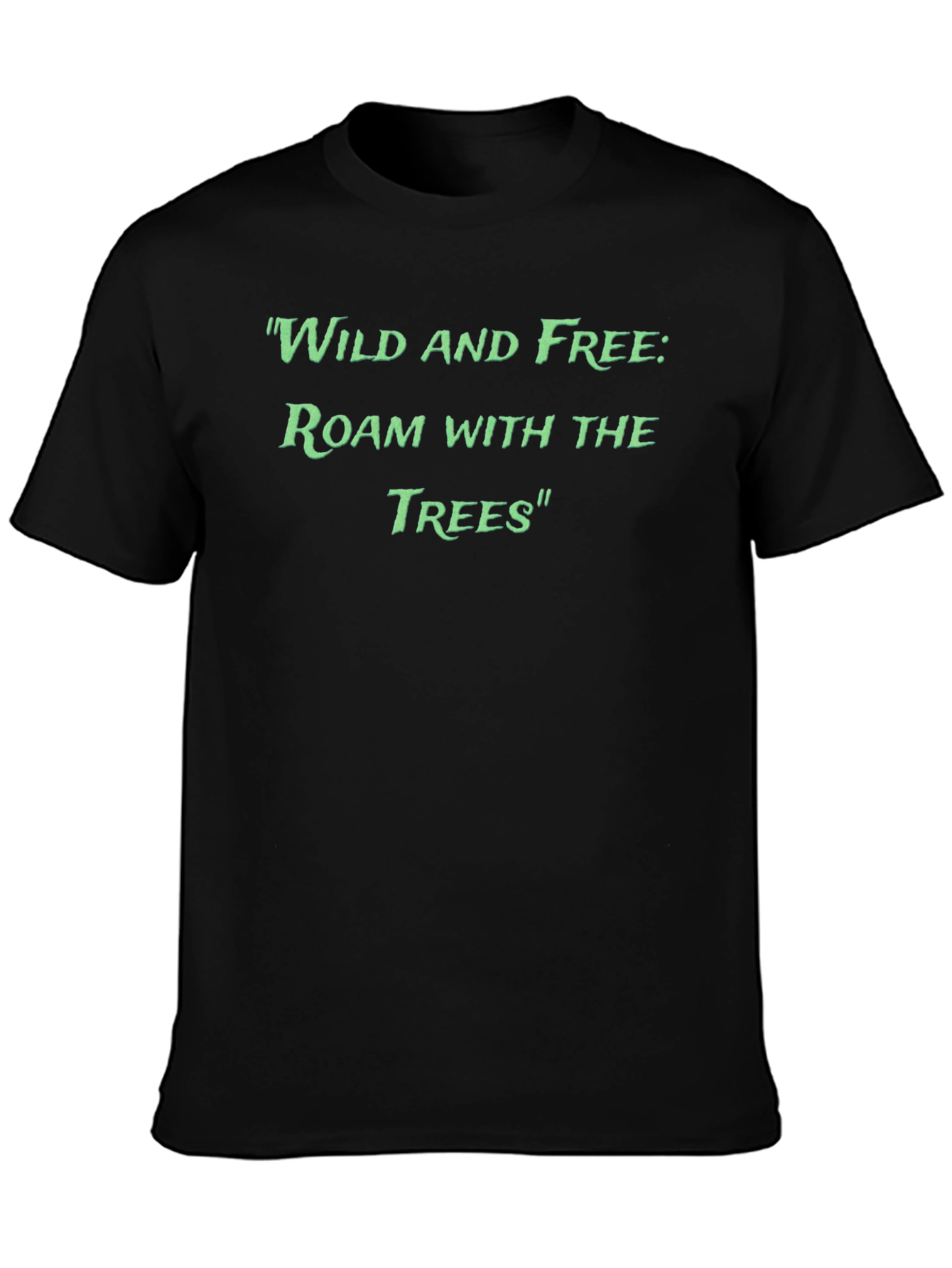 Wild and Free Roam With The Trees Graphic T-Shirt