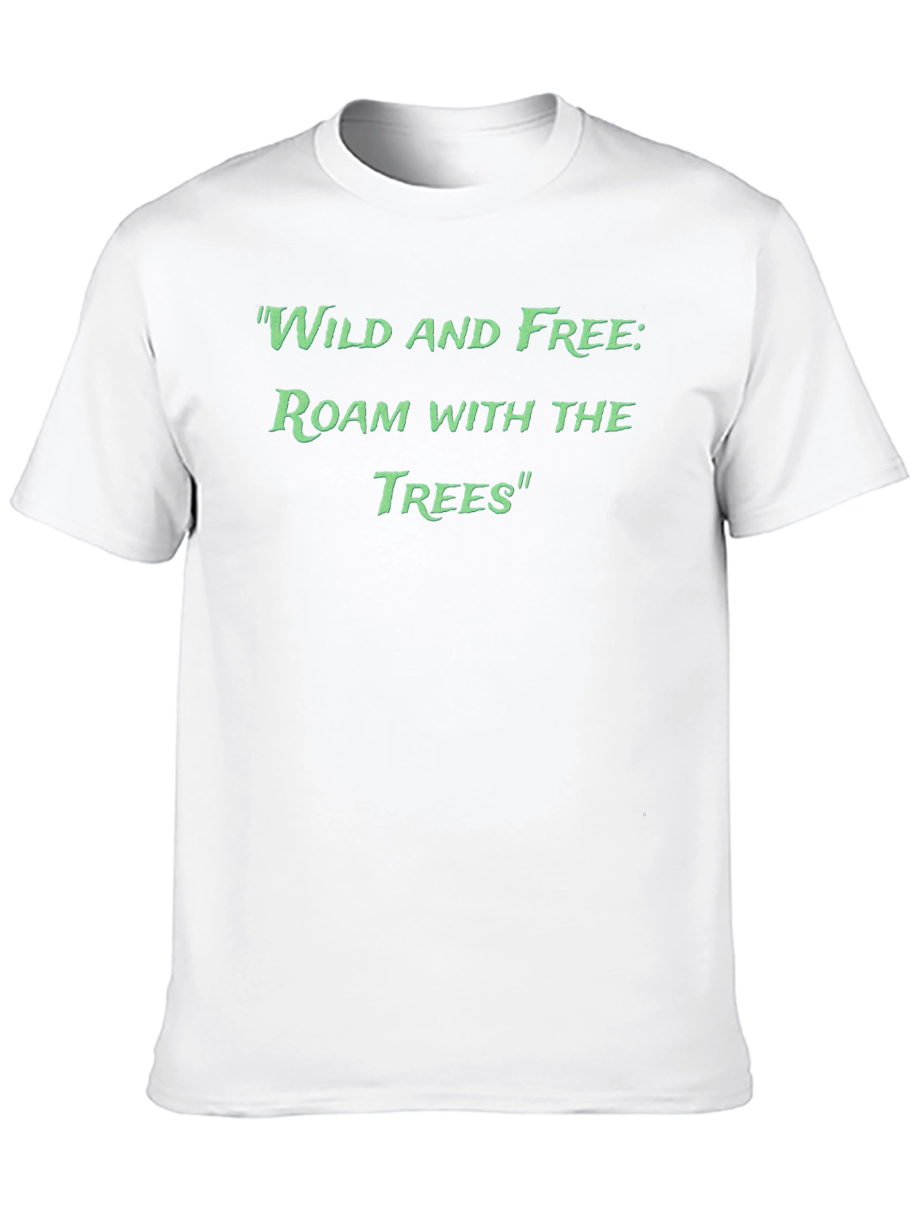 Wild and Free Roam With The Trees Graphic T-Shirt