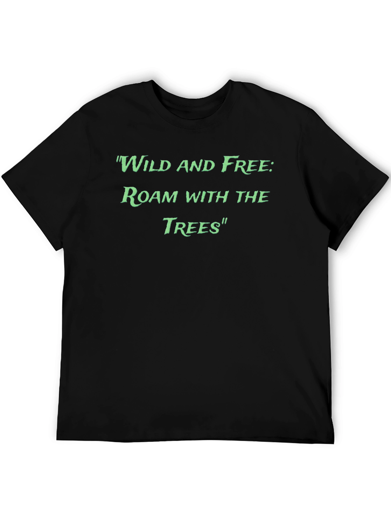 Wild and Free Roam With The Trees Graphic T-Shirt