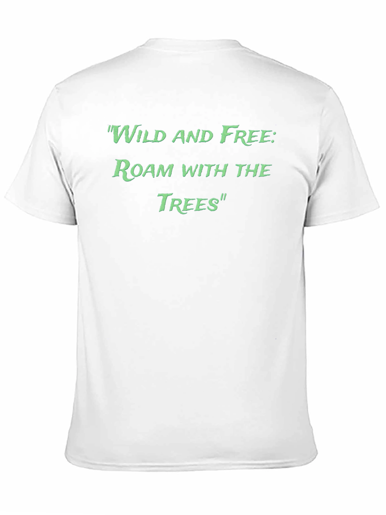 Wild and Free Roam With The Trees Graphic T-Shirt