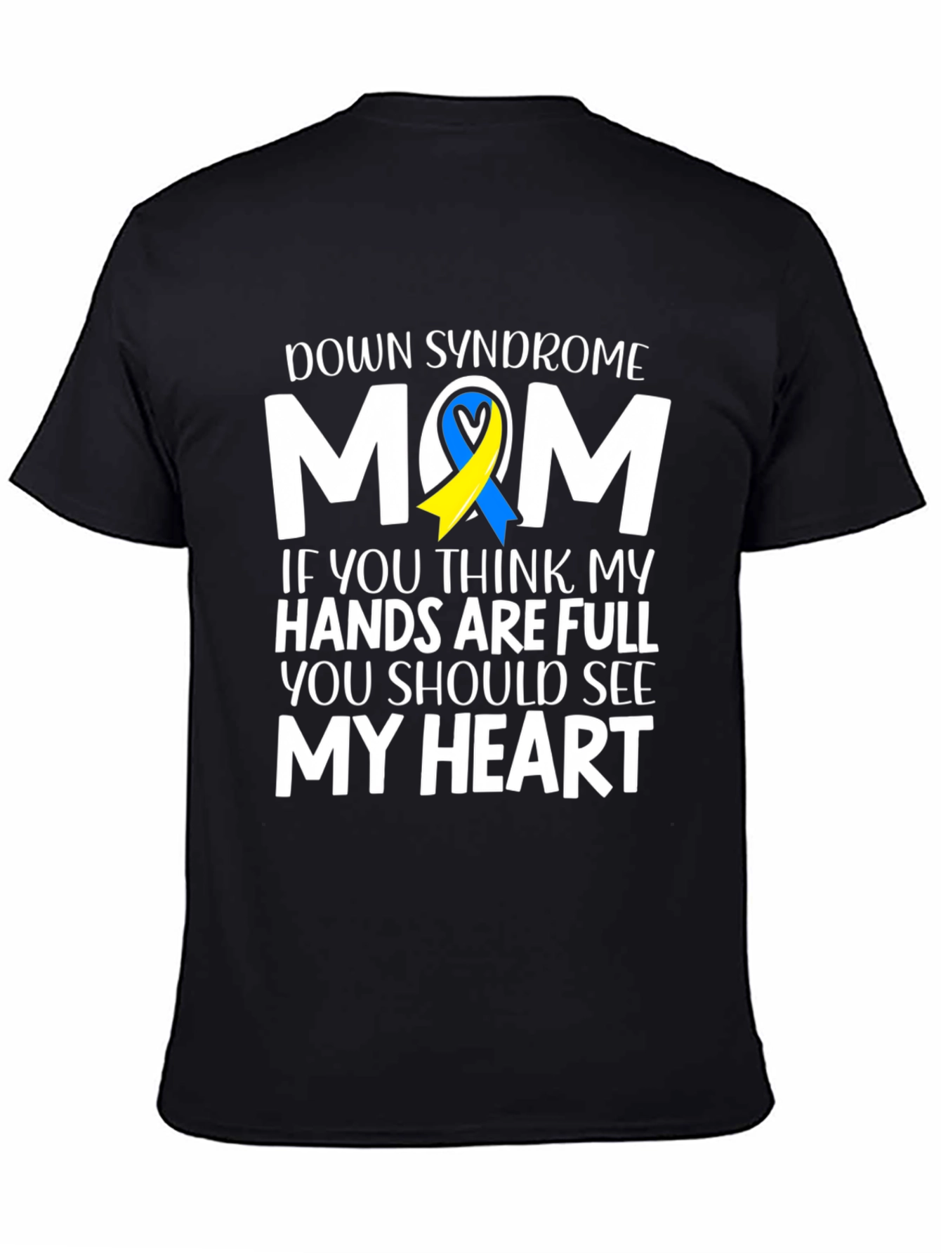 Down Syndrome Mom T-Shirt - Hands Full Heart Full