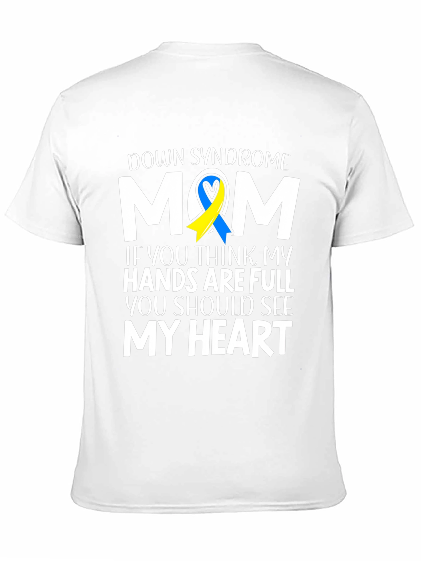 Down Syndrome Mom T-Shirt - Hands Full Heart Full