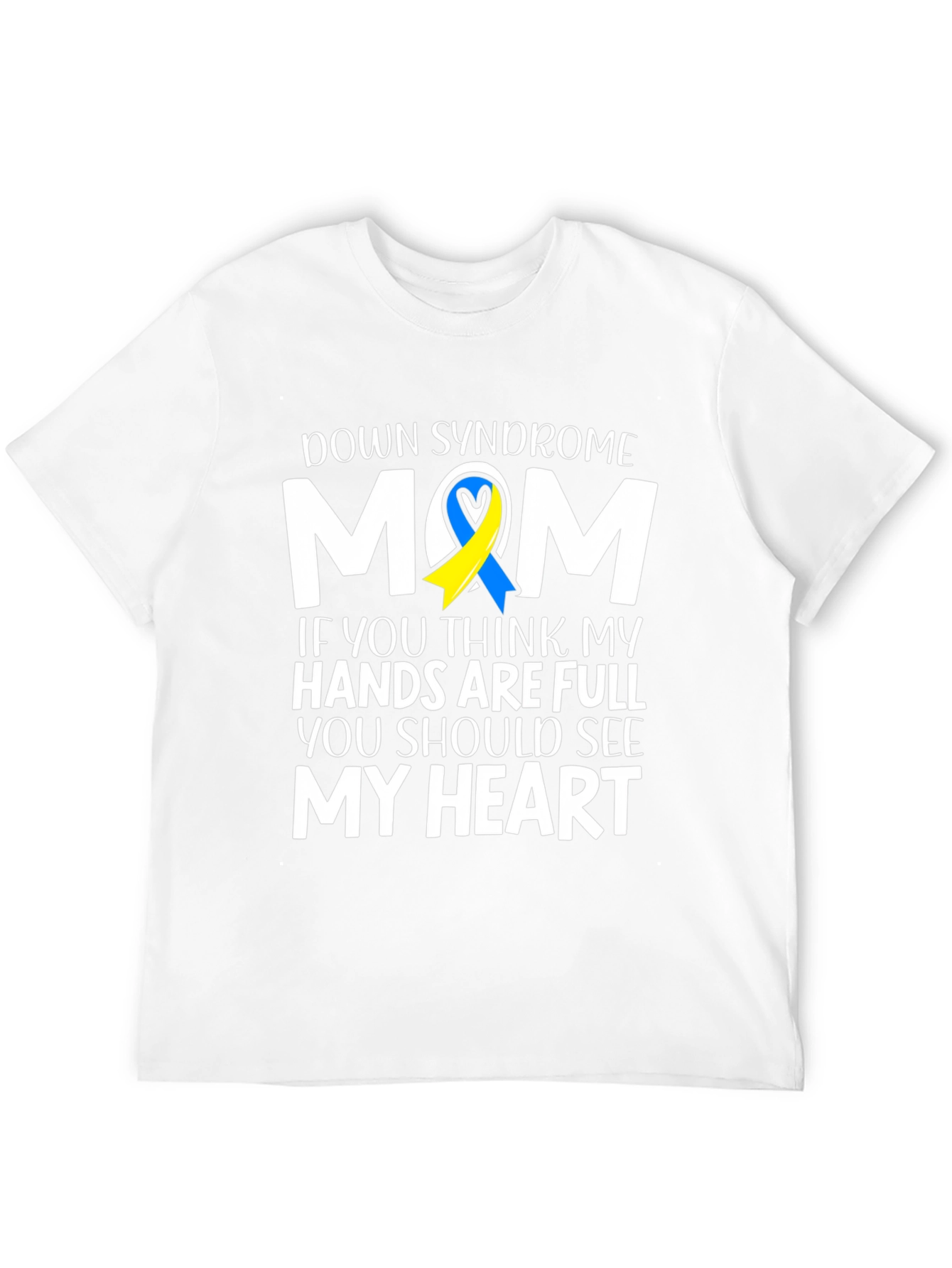 Down Syndrome Mom T-Shirt - Hands Full Heart Full