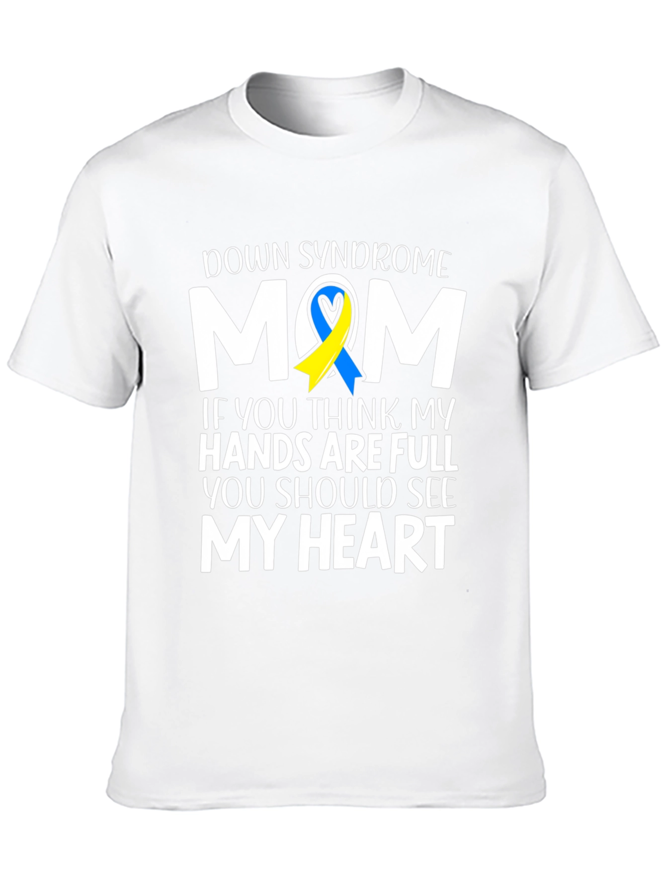 Down Syndrome Mom T-Shirt - Hands Full Heart Full