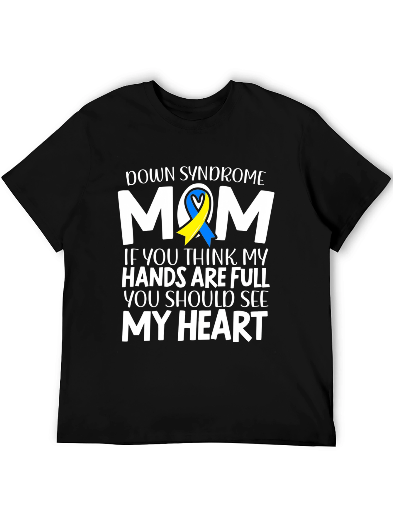Down Syndrome Mom T-Shirt - Hands Full Heart Full
