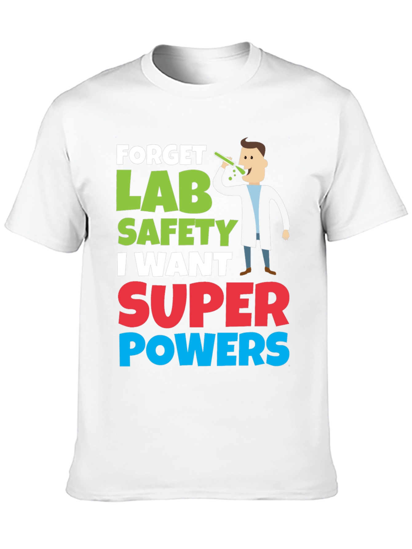 Forget Lab Safety Super Powers T-Shirt