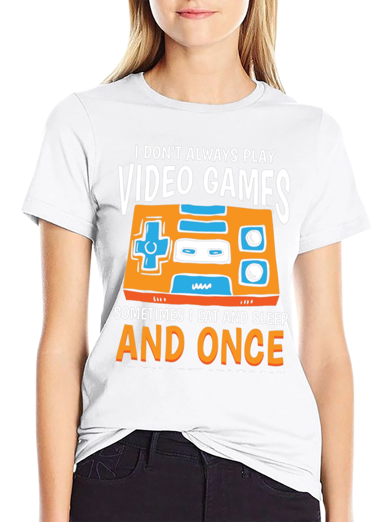 Gamer T-Shirt - I Dont Always Play Video Games...
