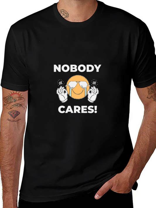 Nobody Cares T-Shirt - Funny Graphic Tee