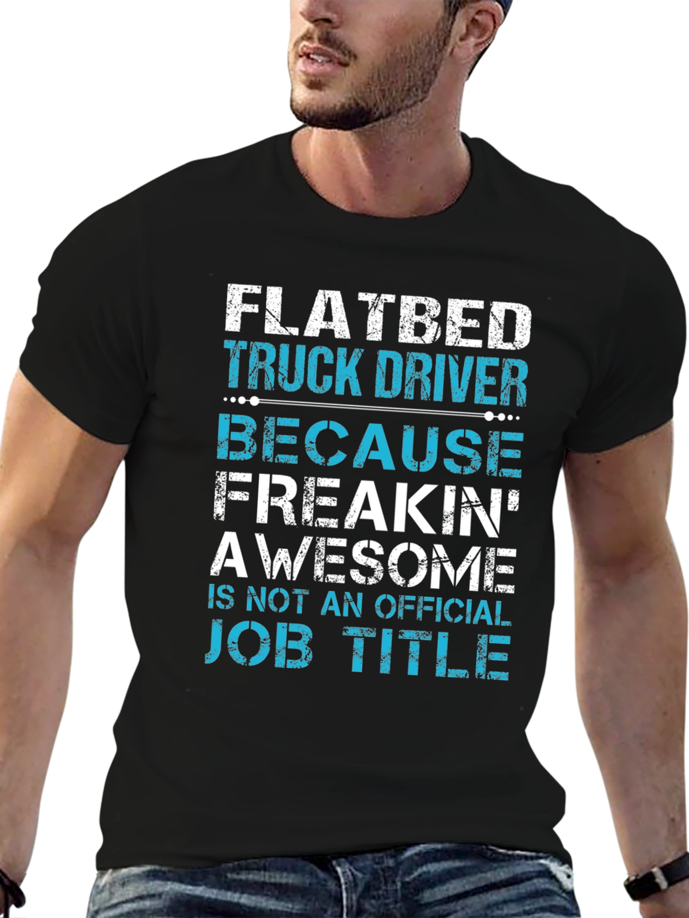 Flatbed Truck Driver T-Shirt: Awesome Job Title!