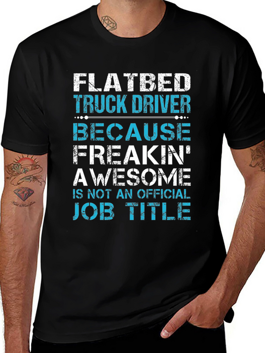 Flatbed Truck Driver T-Shirt: Awesome Job Title!