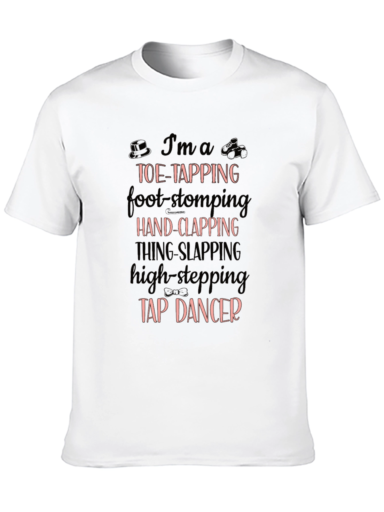 Tap Dancer T-Shirt - Toe-Tapping Hand-Clapping Fun!