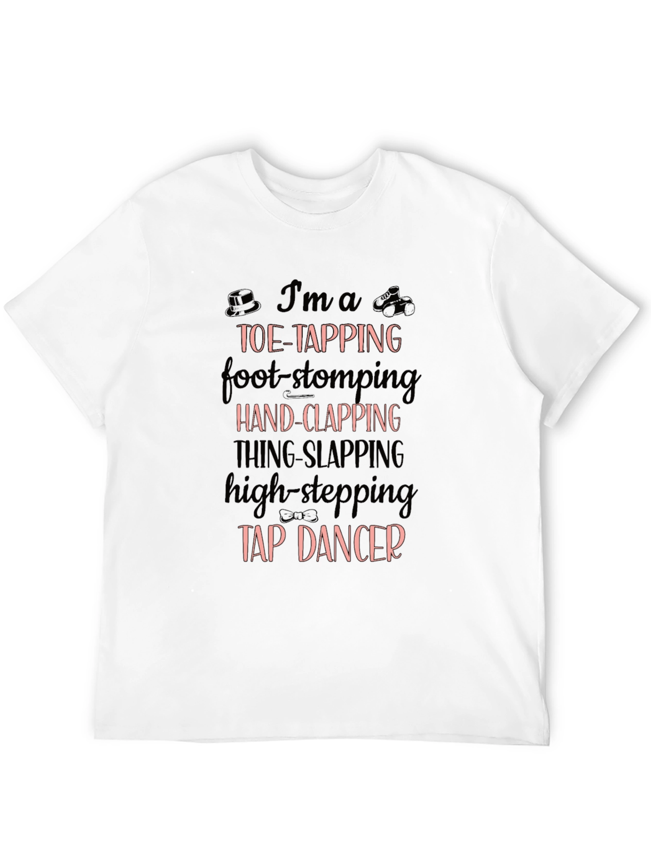 Tap Dancer T-Shirt - Toe-Tapping Hand-Clapping Fun!