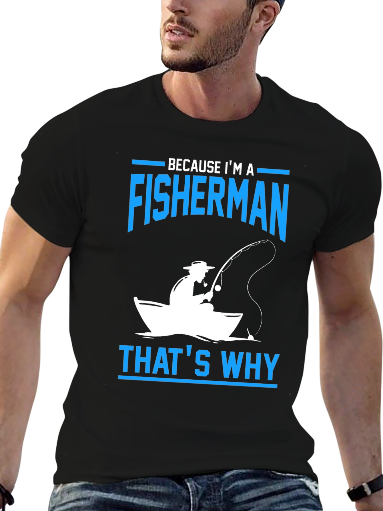 Fisherman T-Shirt - Because Im A Fisherman Thats Why
