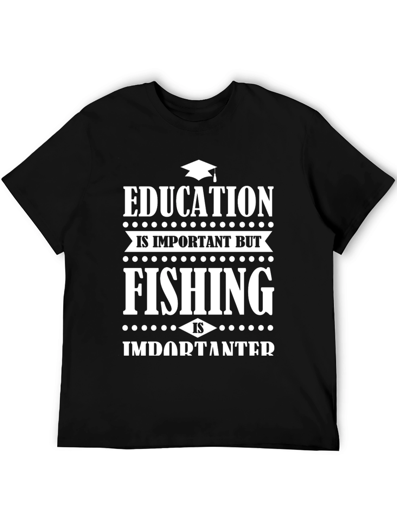 Funny Fishing T-Shirt - Education is Important But...