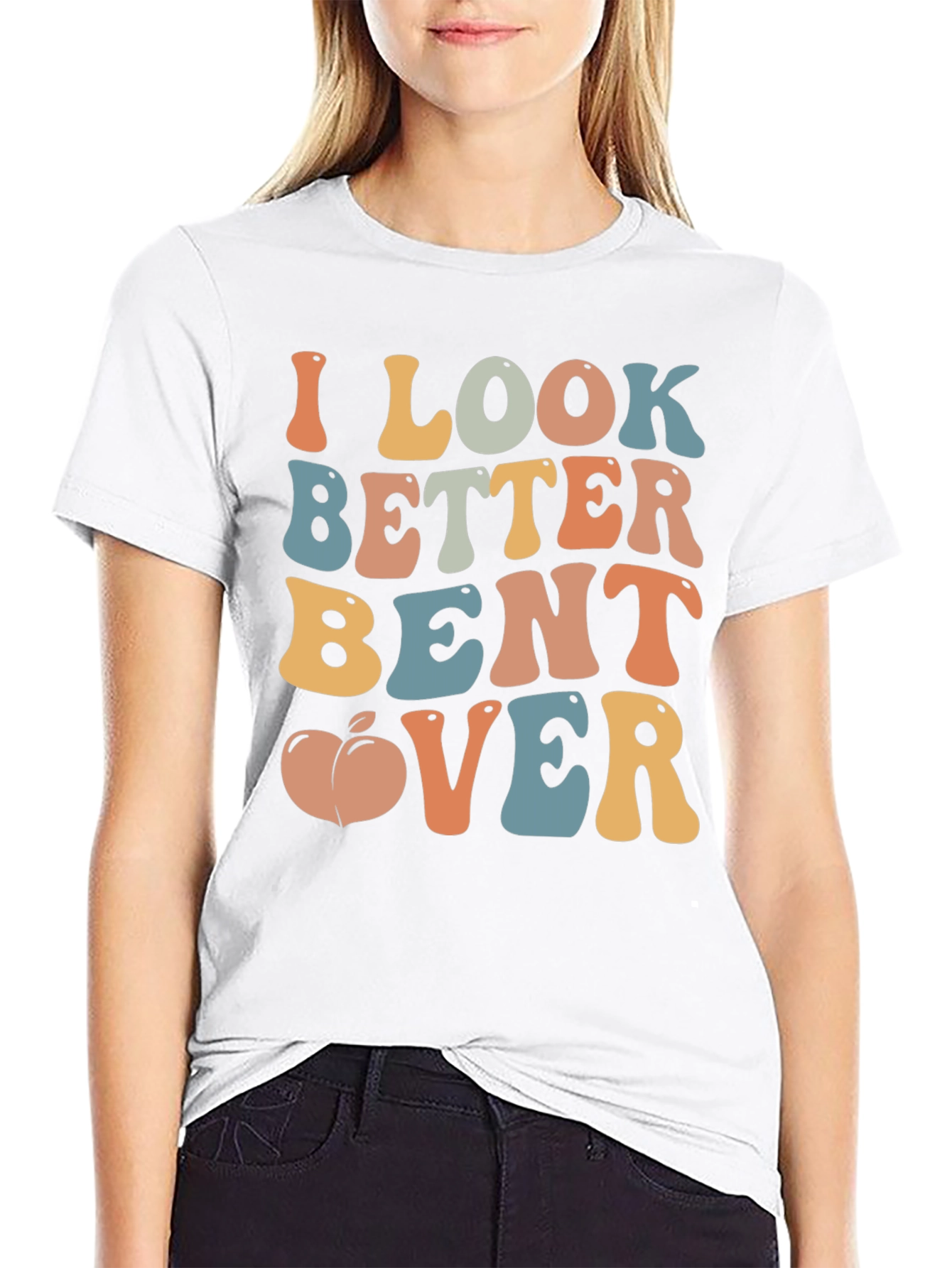 Funny I Look Better Bent Over Graphic T-Shirt