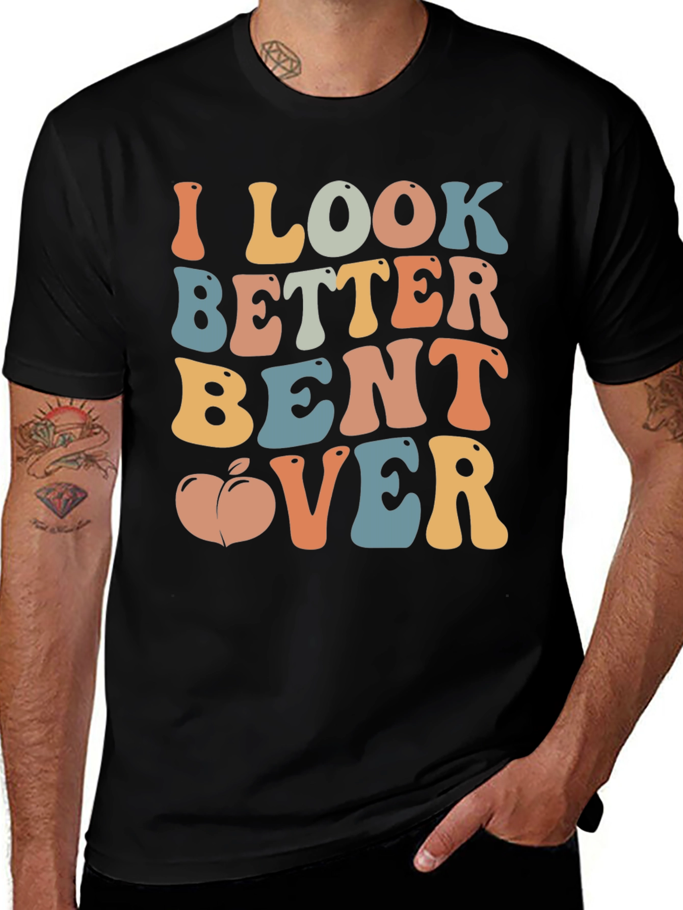 Funny I Look Better Bent Over Graphic T-Shirt