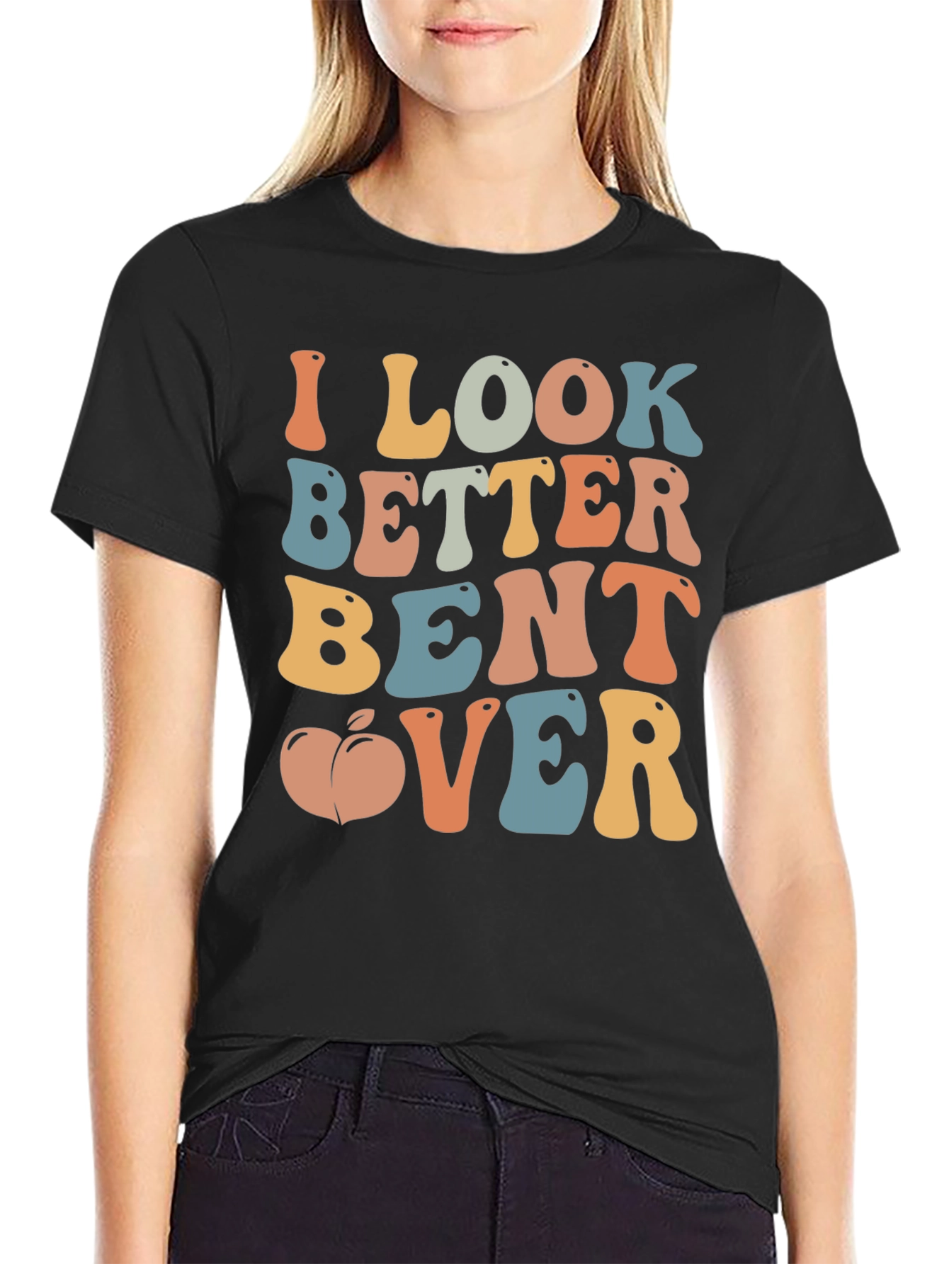 Funny I Look Better Bent Over Graphic T-Shirt