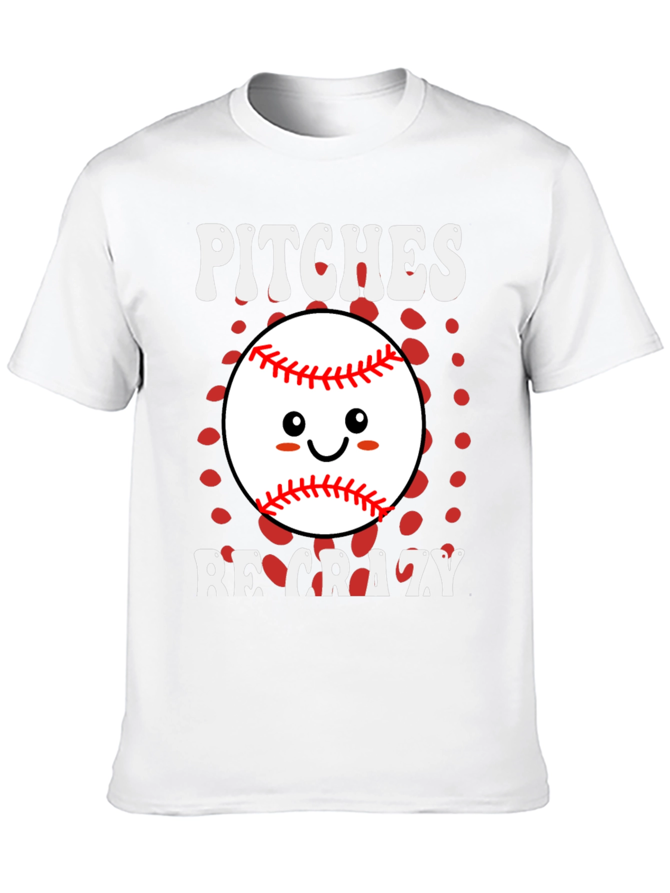 Pitches Be Crazy Baseball T-Shirt