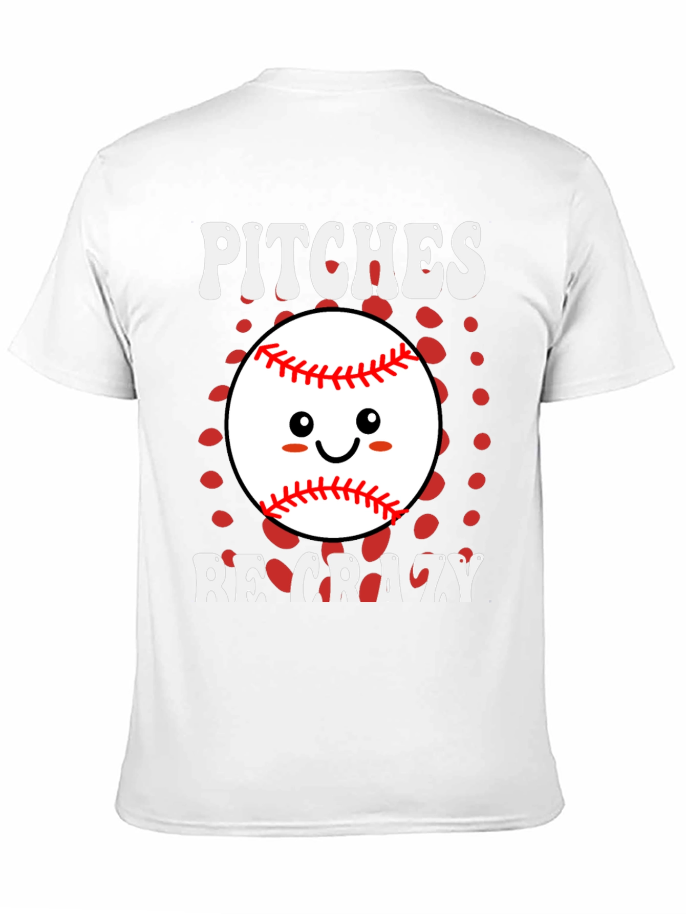 Pitches Be Crazy Baseball T-Shirt
