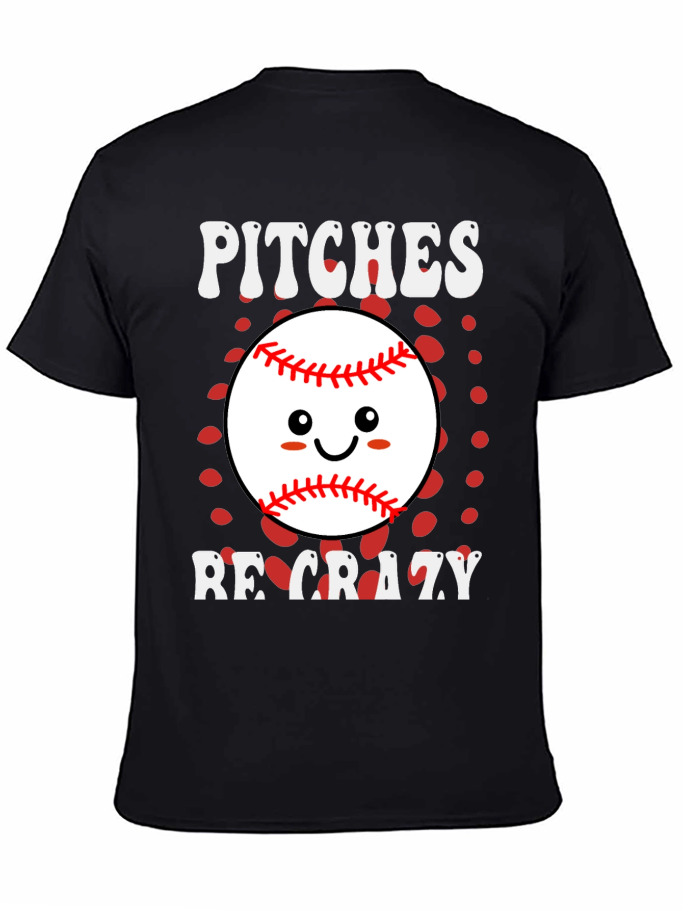 Pitches Be Crazy Baseball T-Shirt