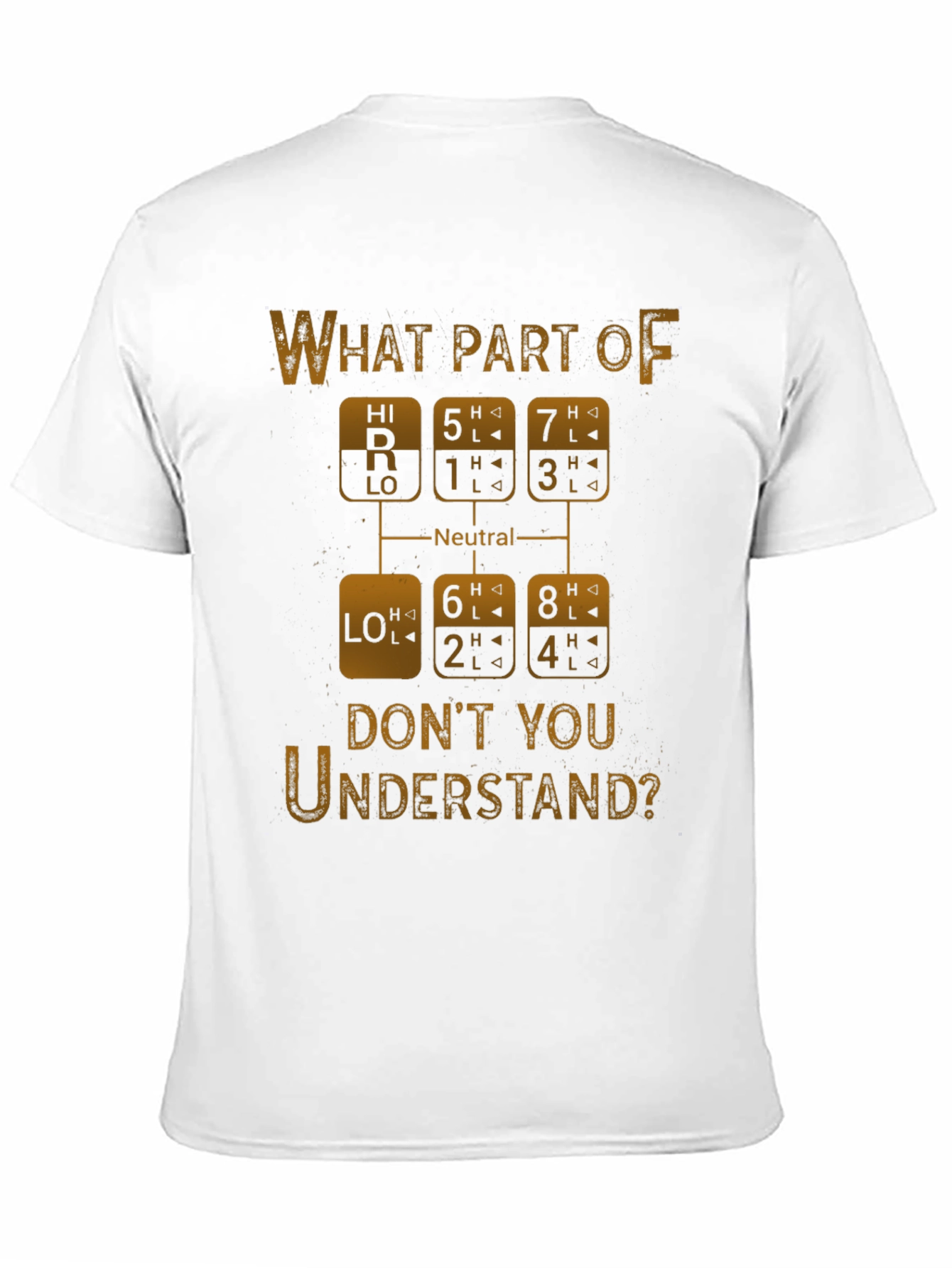 What Part of Truck Shifting Dont You Get T-Shirt
