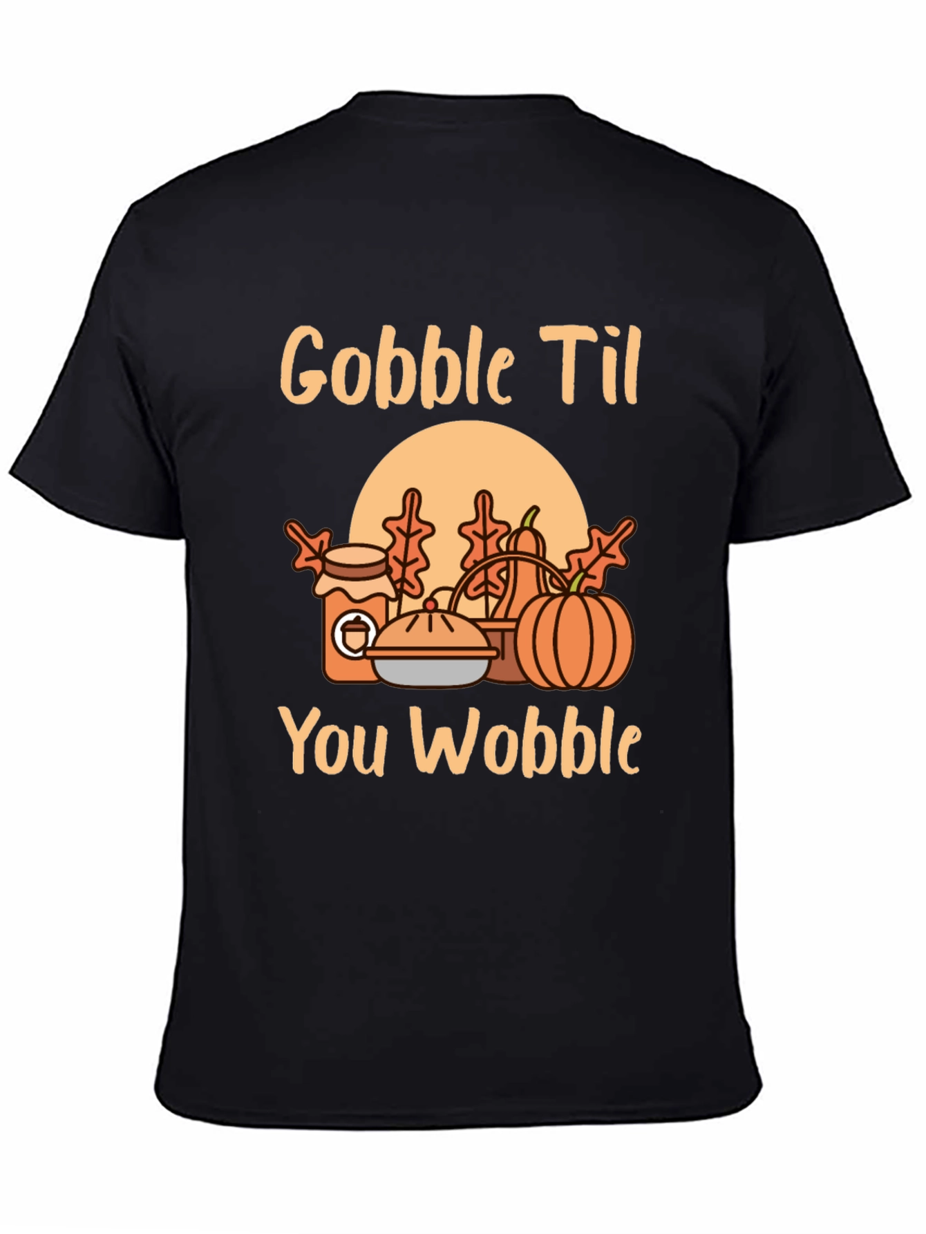 Gobble Til You Wobble Graphic T-Shirt - Thanksgiving Tee