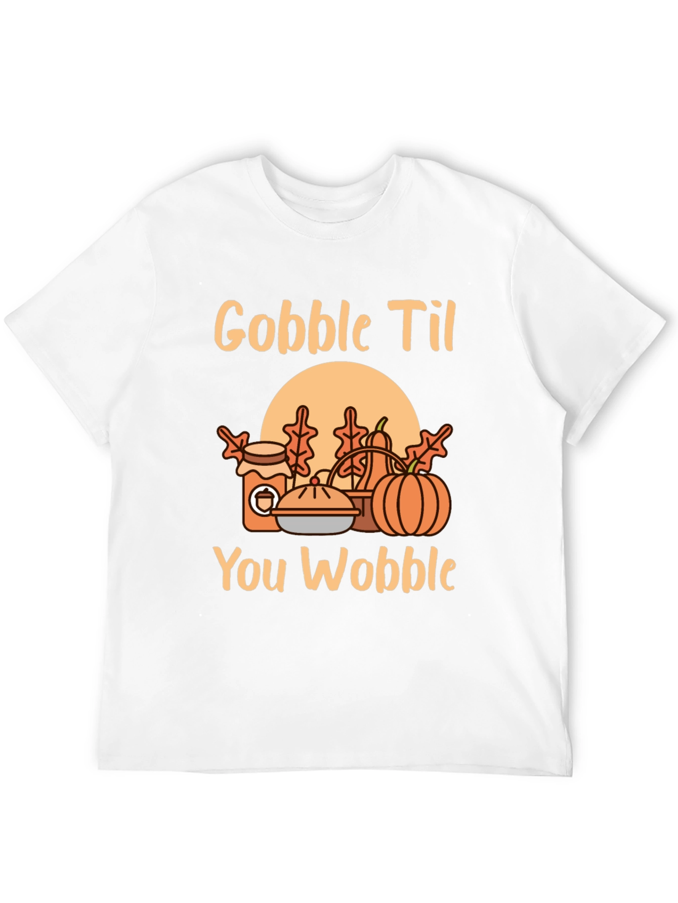 Gobble Til You Wobble Graphic T-Shirt - Thanksgiving Tee