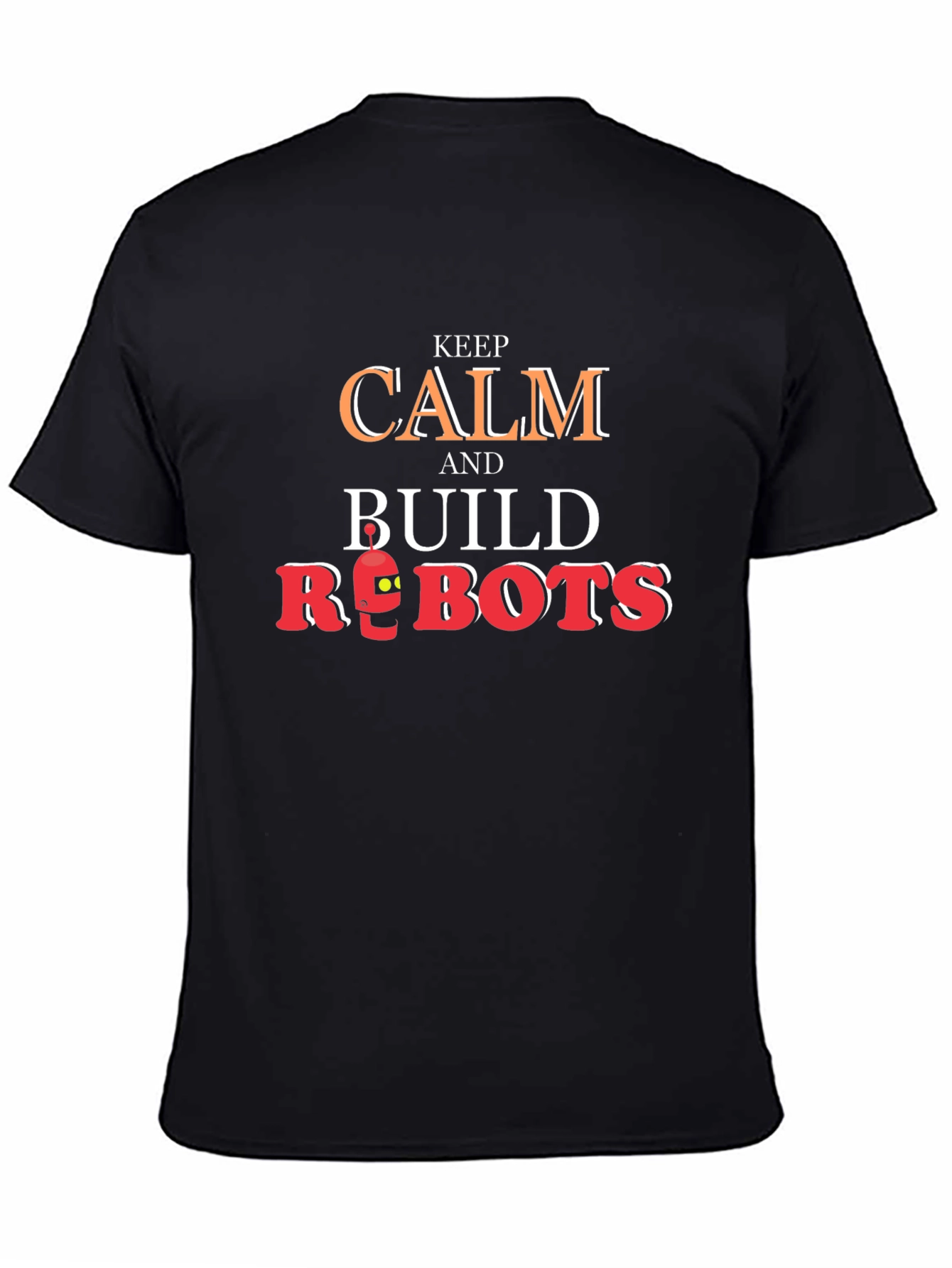 Keep Calm and Build Robots Graphic T-Shirt
