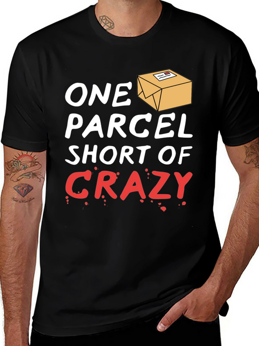 One Parcel Short of Crazy T-Shirt