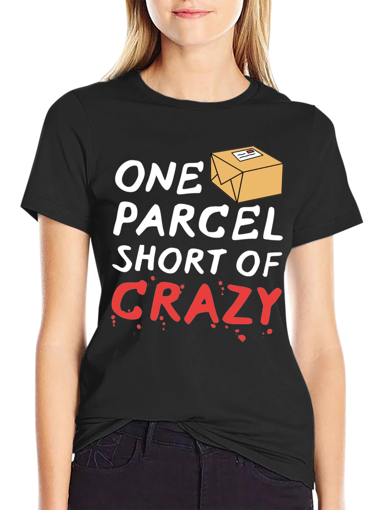One Parcel Short of Crazy T-Shirt