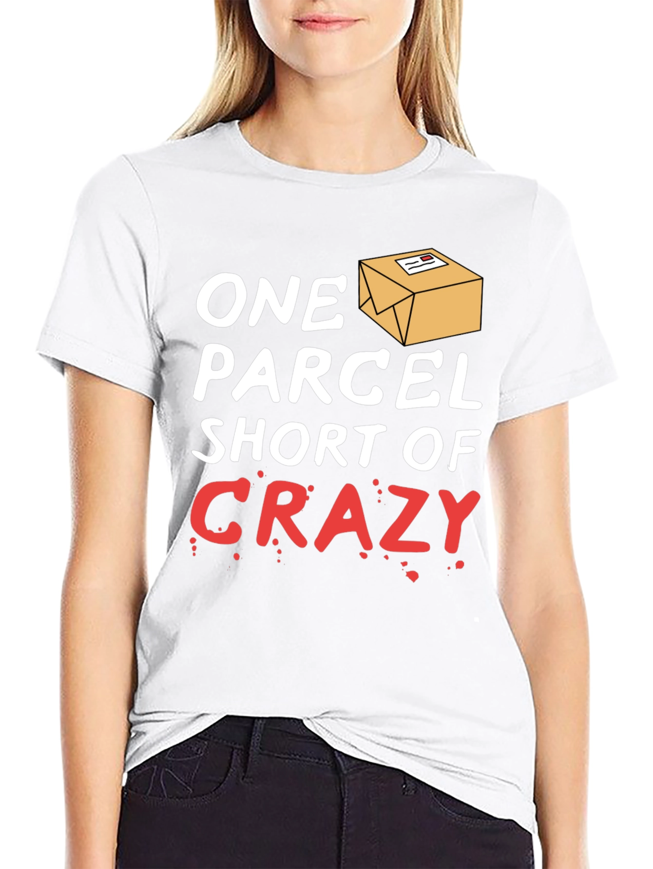 One Parcel Short of Crazy T-Shirt