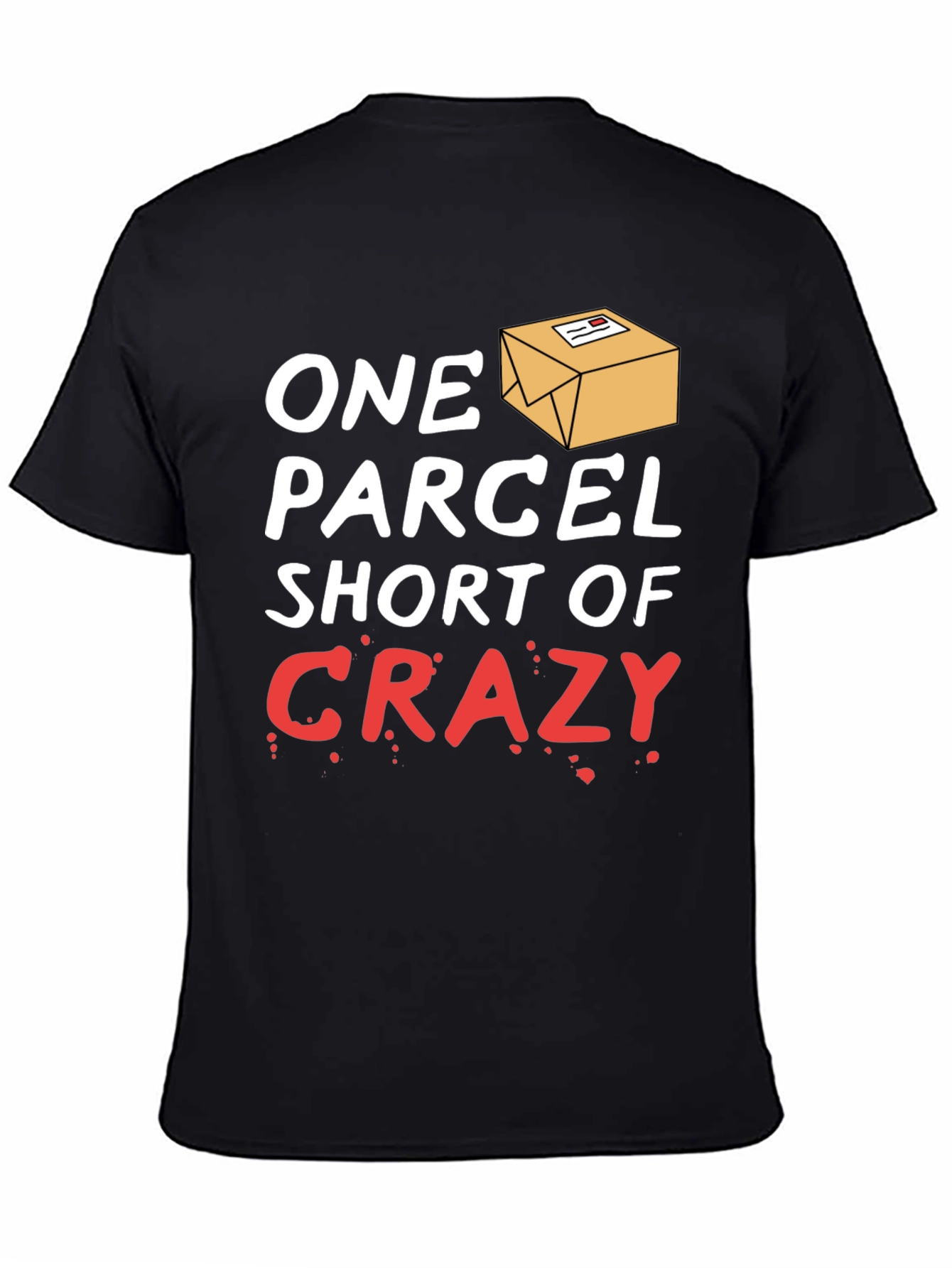 One Parcel Short of Crazy T-Shirt