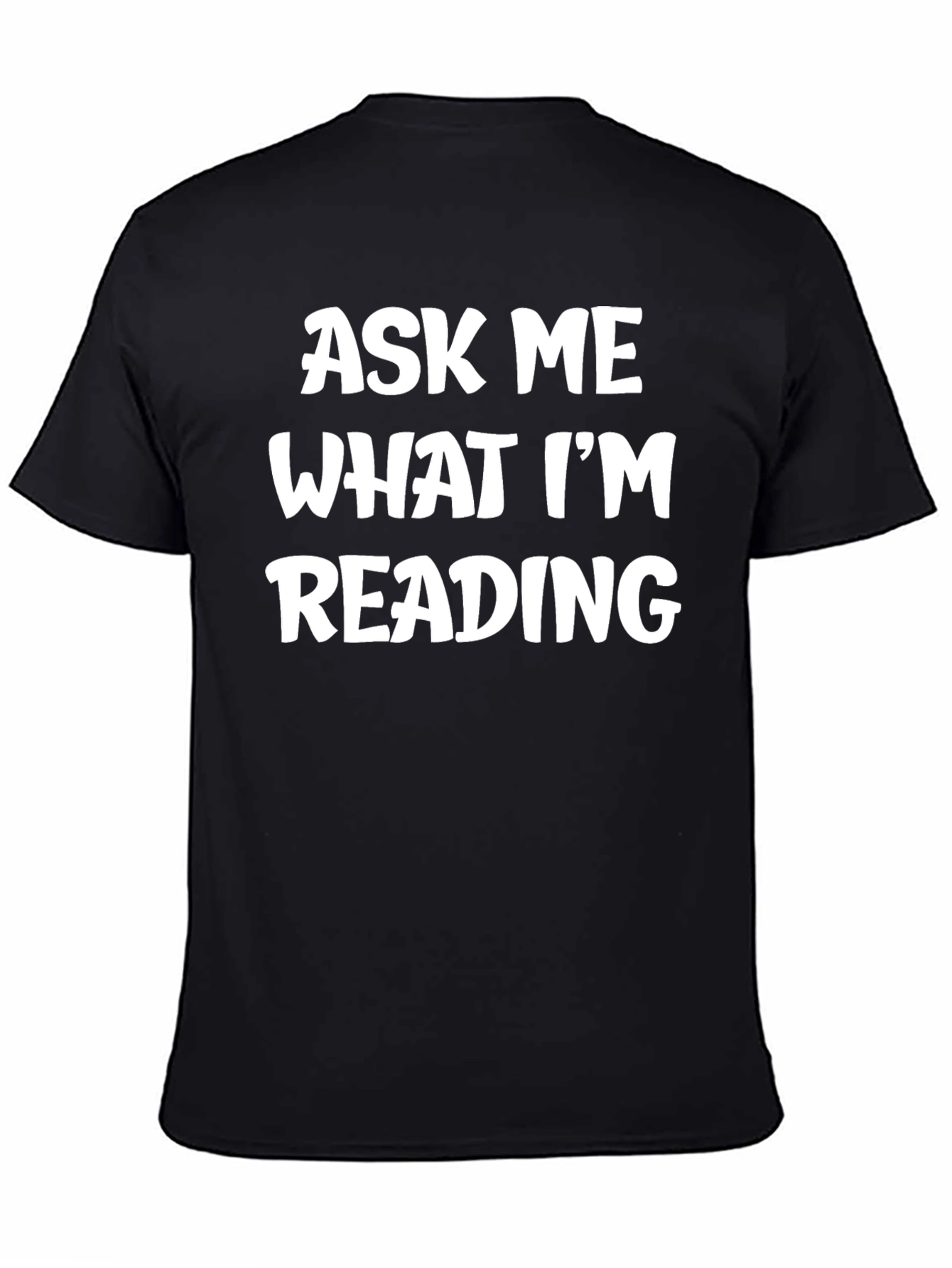 Ask Me What Im Reading Graphic T-Shirt