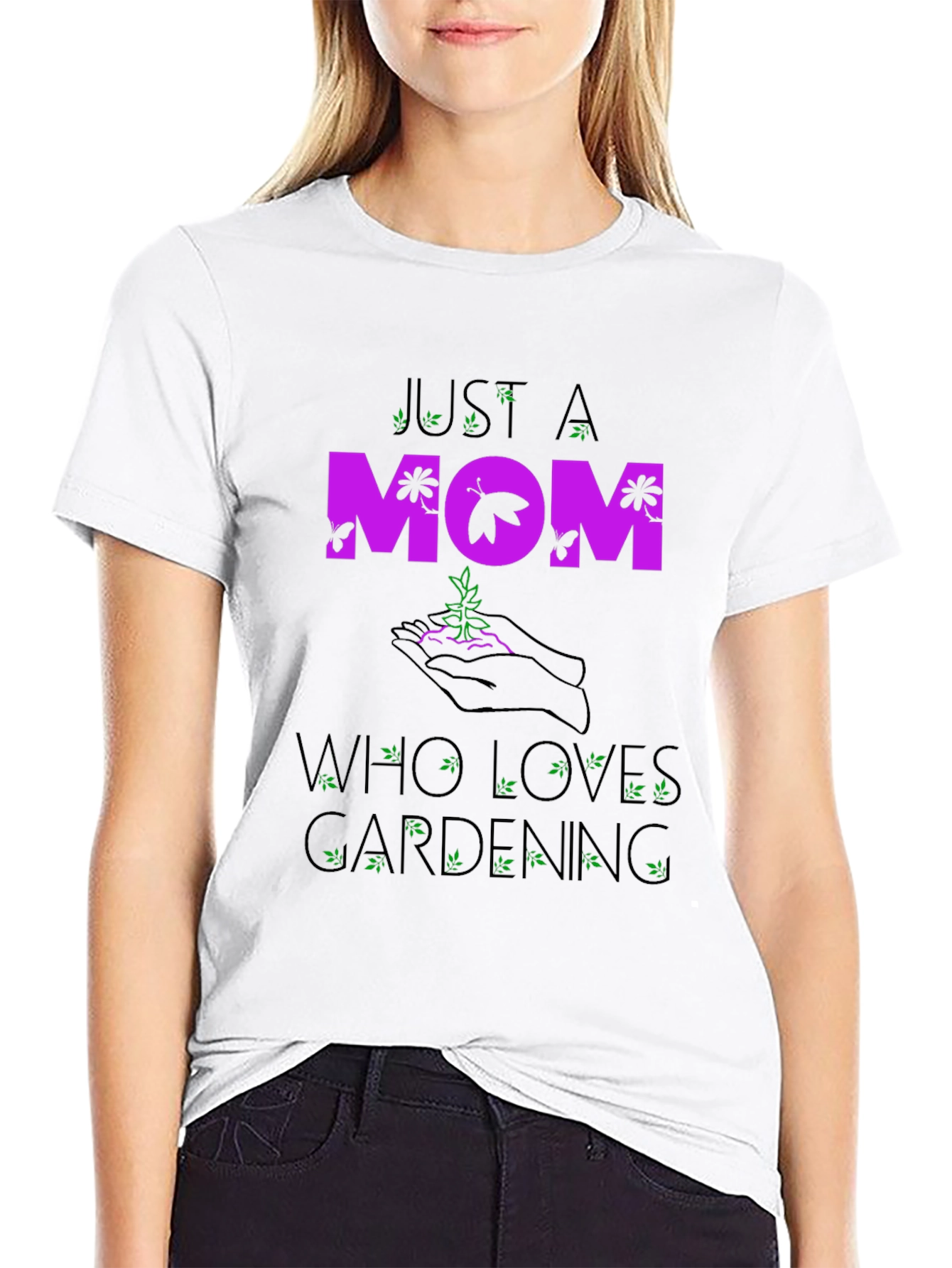 Just A Mom Who Loves Gardening T-Shirt