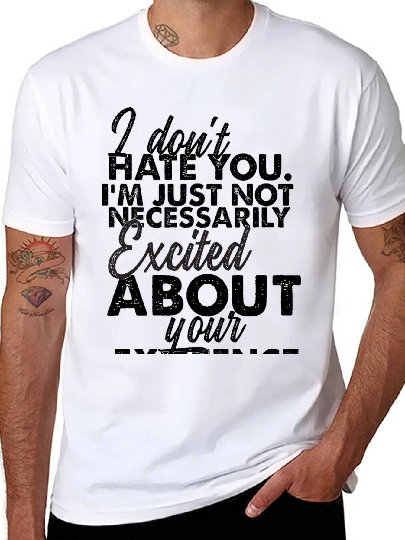 Funny Sarcastic Graphic T-Shirt - I Dont Hate You