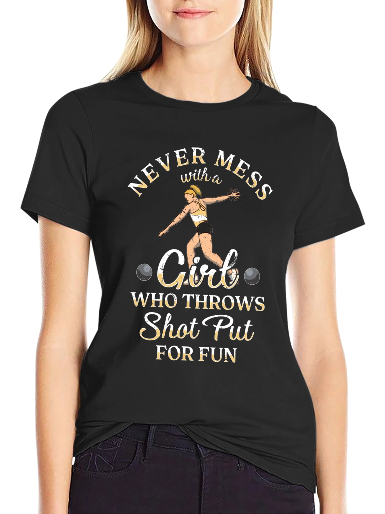 Never Mess with a Shot Put Girl T-Shirt