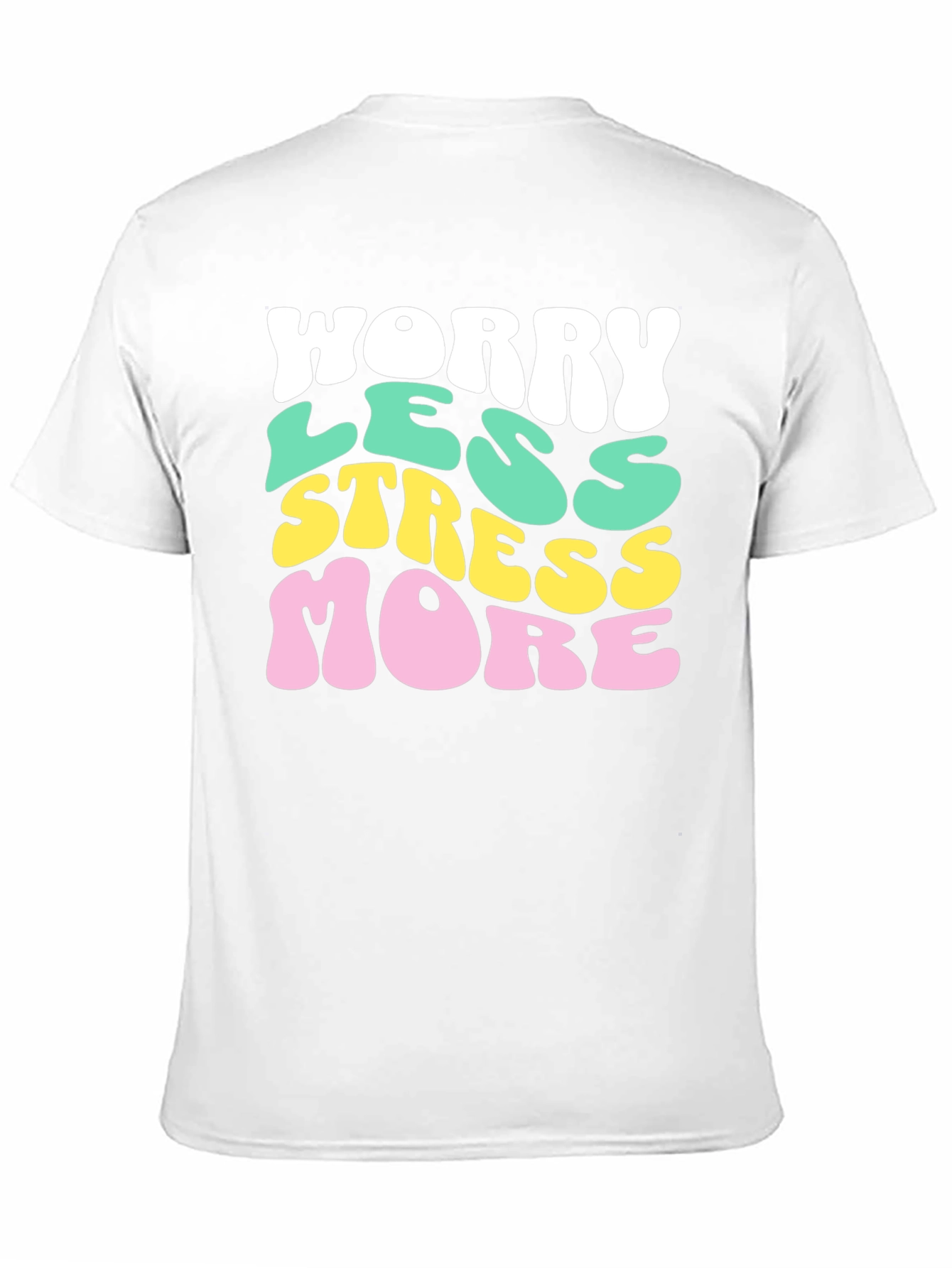 Worry Less Stress More Graphic T-Shirt