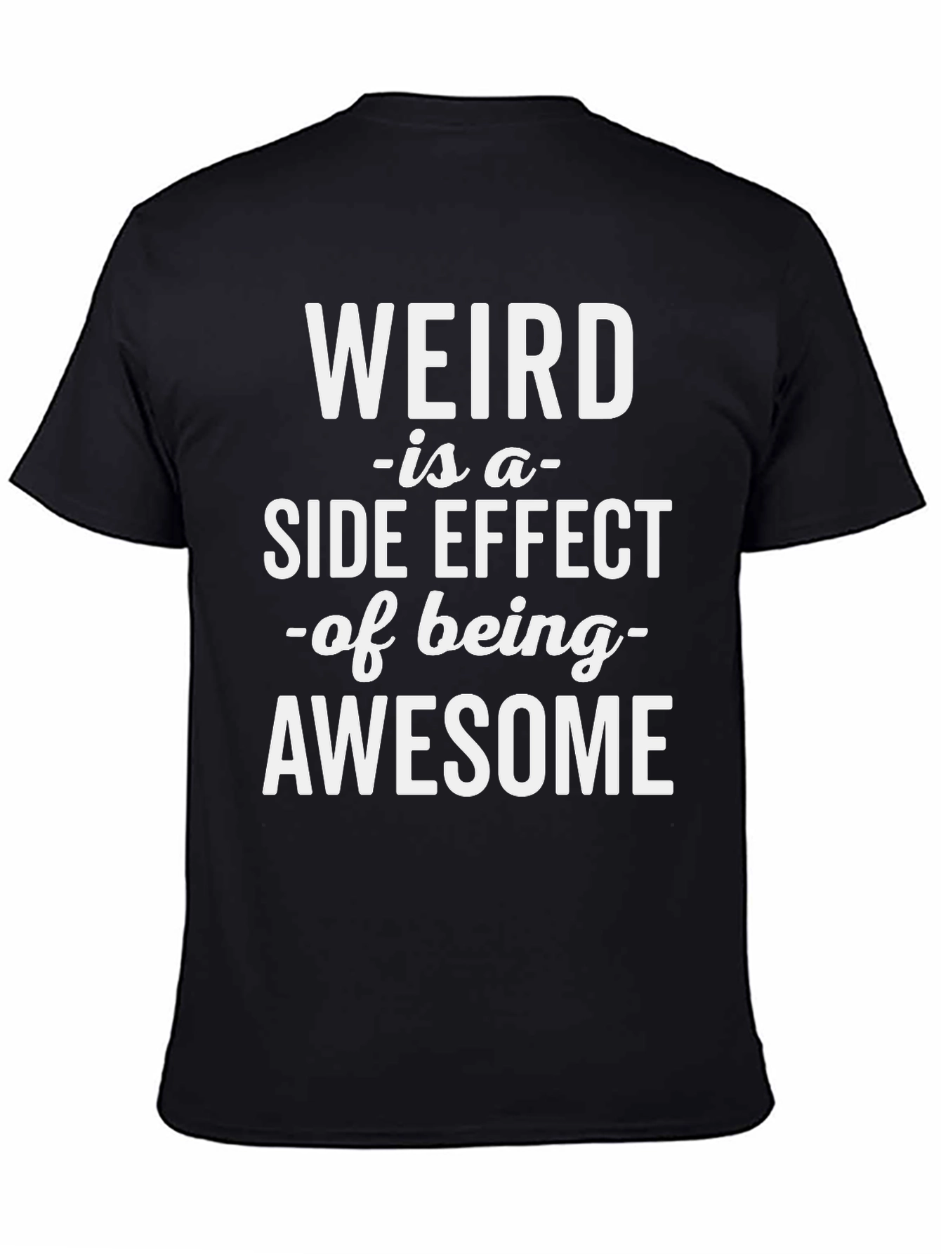 Weird is Awesome Tee - Funny Slogan T-Shirt