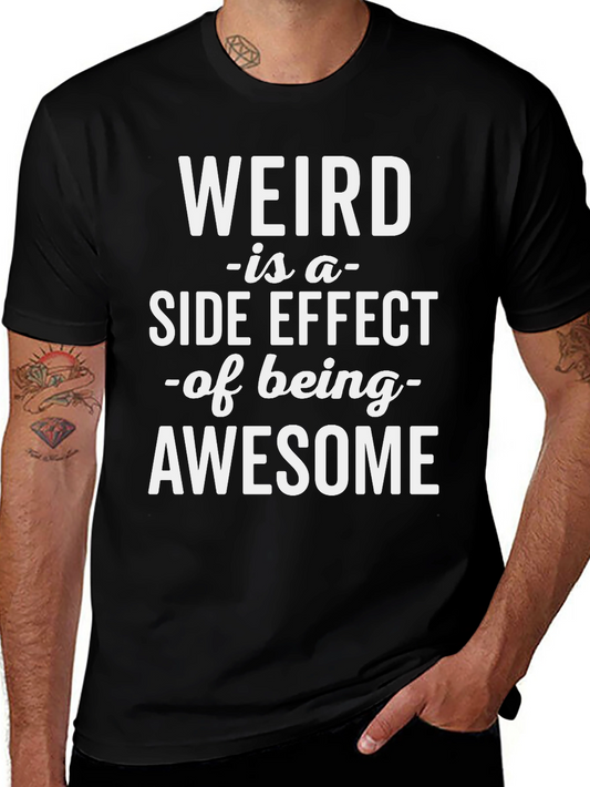 Weird is Awesome Tee - Funny Slogan T-Shirt