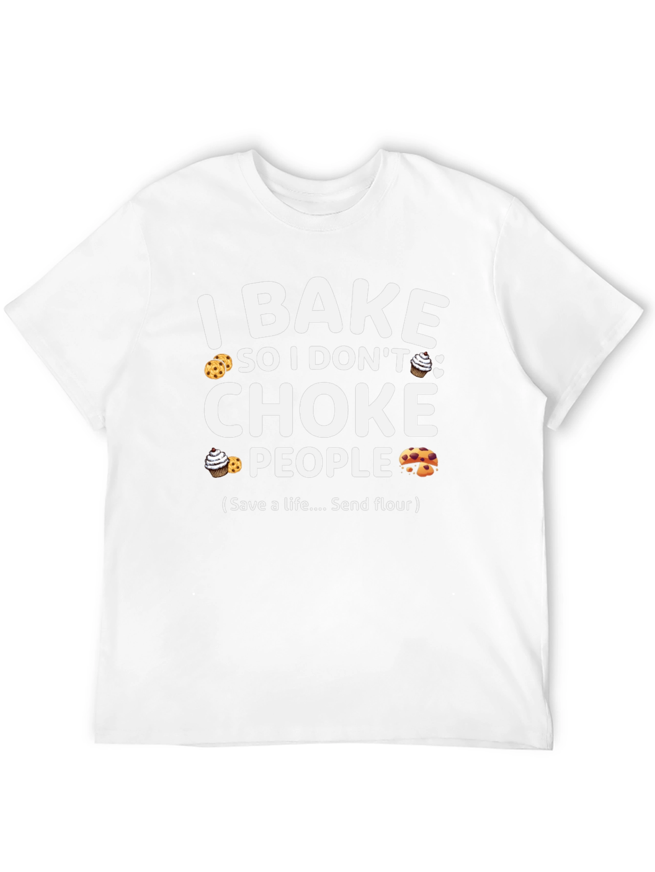 I Bake So I Dont Choke People T-Shirt