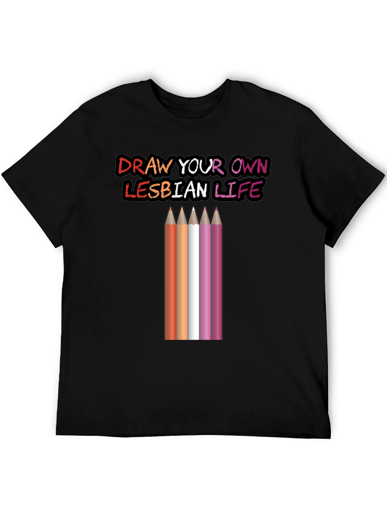 Draw Your Own Lesbian Life T-Shirt
