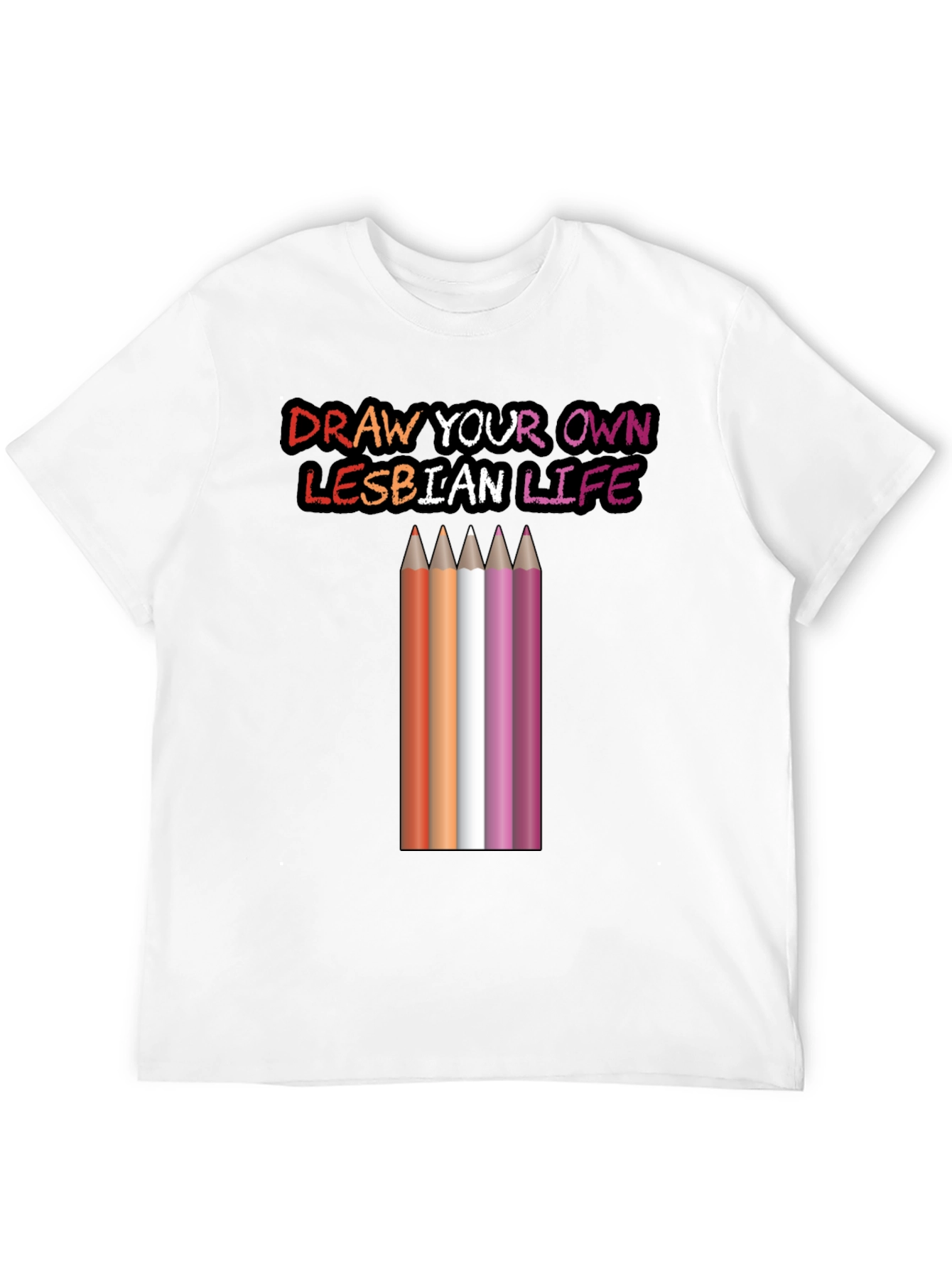 Draw Your Own Lesbian Life T-Shirt