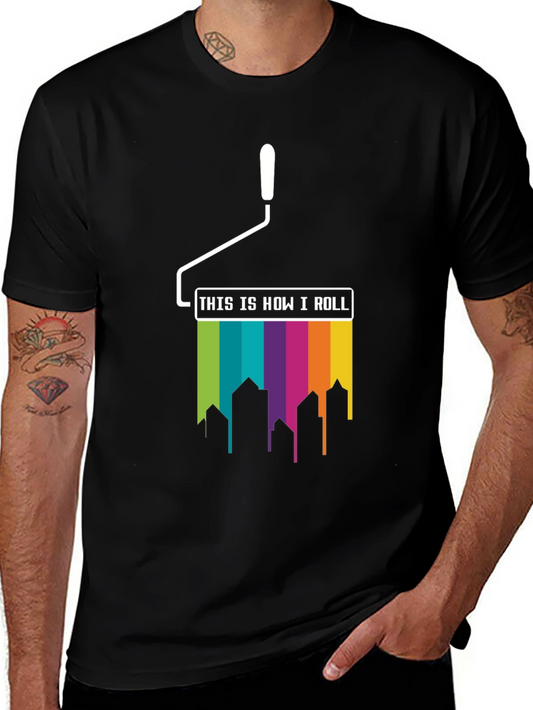 Paint Roller How I Roll T-Shirt
