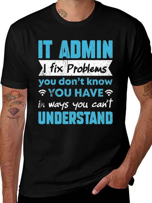 IT Admin Fixes Problems T-Shirt