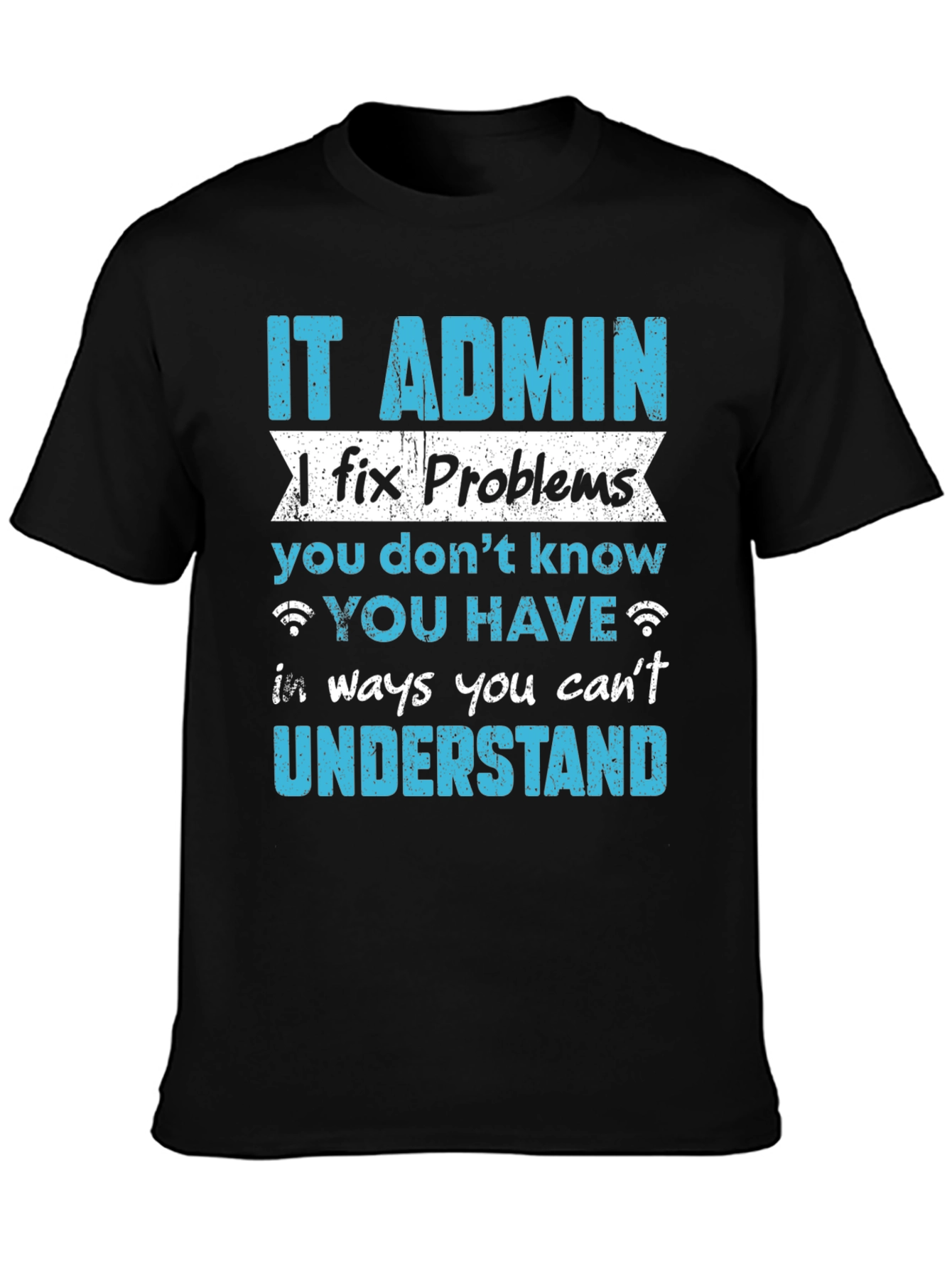 IT Admin Fixes Problems T-Shirt